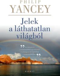 YANCEY, PHILIP: JELEK A LÁTHATATLAN VILÁGBÓL - ÚJ (2018)