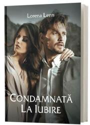 Condamnata la iubire - Lorena Lenn (ISBN: 9786069457795)