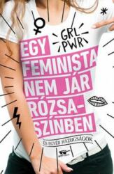 EGY FEMINISTA NEM JÁR RÓZSASZÍNBEN (2018)