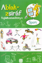 Ablak-Zsiráf foglalkoztatókönyv /Sport (ISBN: 9789634861157)
