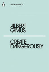Create Dangerously - Albert Camus (ISBN: 9780241339121)