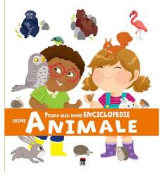 Prima mea mare enciclopedie despre animale - Larousse (ISBN: 9786060060406)