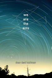 We Are the Ants - Shaun David Hutchinson (ISBN: 9781481449649)