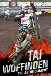 Raw Speed - The Autobiography of the Three-Times World Speedway Champion - Tai Woffinden (ISBN: 9781786062789)
