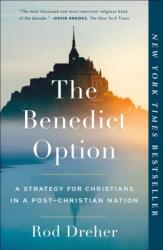 Benedict Option - Rod Dreher (ISBN: 9780735213302)