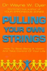 Pulling Your Own Strings - Wayne W. Dyer (1990)