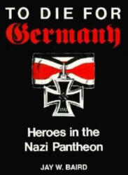 To Die for Germany: Heroes in the Nazi Pantheon (ISBN: 9780253207579)