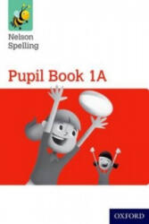 Nelson Spelling Pupil Book 1A Year 1/P2 (Red Level) - John Jackman, Sarah Lindsay (ISBN: 9781408524022)