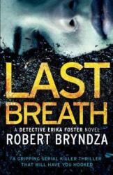 Last Breath - Robert Bryndza (ISBN: 9781786811455)