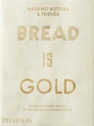 Bread Is Gold - Massimo Bottura (ISBN: 9780714875361)