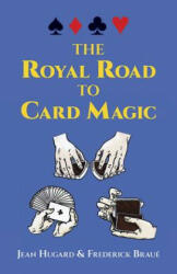 The Royal Road to Card Magic - Jean Hugard (ISBN: 9780486408439)