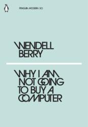 Why I Am Not Going to Buy a Computer (ISBN: 9780241337561)