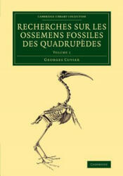 Recherches sur les ossemens fossiles des quadrupedes - Georges Cuvier (ISBN: 9781108083751)