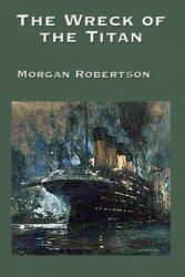 Wreck of the Titan - Morgan Robertson (ISBN: 9781515401735)