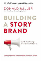 Building a StoryBrand - Donald Miller (ISBN: 9781400201839)