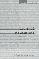 T. S. Eliot: "The Waste Land" - T S Eliot (ISBN: 9780231124256)