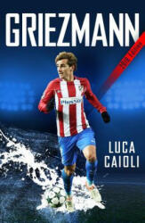 Griezmann - Luca Caioli (ISBN: 9781785782718)
