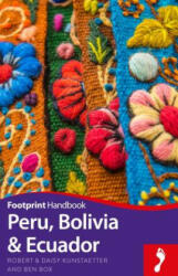Peru Bolivia & Ecuador - Ben Box, Robert Kunstaetter, Daisy Kunstaetter (ISBN: 9781911082194)