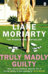 Truly Madly Guilty - Liane Moriarty (ISBN: 9781405932097)