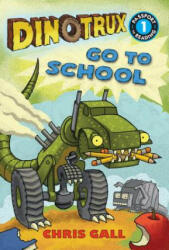 Dinotrux go to School - Chris Gall (ISBN: 9780316400619)