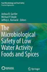 Microbiological Safety of Low Water Activity Foods and Spices - Joshua Gurtler, Michael P. Doyle, Jeffrey L. Kornacki (ISBN: 9781493920617)