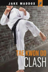 Tae Kwon Do Clash - Jake Maddox (ISBN: 9781496539854)
