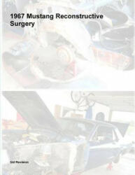 1967 Mustang Reconstructive Surgery - Steve Gray (ISBN: 9781312107397)
