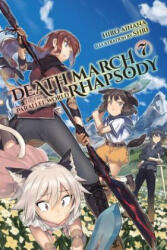 Death March to the Parallel World Rhapsody, Vol. 7 (light novel) - Hiro Ainana (ISBN: 9781975301552)