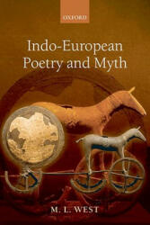 Indo-European Poetry and Myth - M L West (ISBN: 9780199558919)