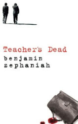 Teacher's Dead - Benjamin Zephaniah (ISBN: 9781408895016)