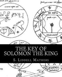 The Key Of Solomon The King - S Liddell MacGregor Mathers (ISBN: 9781456554347)