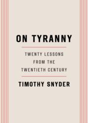 On Tyranny - Timothy Snyder (ISBN: 9780804190114)