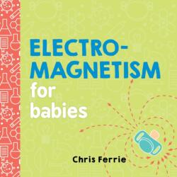 Electromagnetism for Babies (ISBN: 9781492656296)