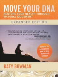 Move Your DNA - Katy Bowman (ISBN: 9781943370108)