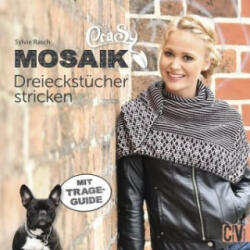 CraSy Mosaik - Dreieckstücher stricken - Sylvie Rasch (ISBN: 9783841064592)
