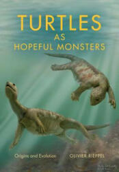 Turtles as Hopeful Monsters - Olivier Rieppel (ISBN: 9780253024756)