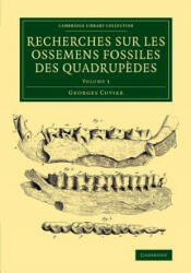 Recherches sur les ossemens fossiles des quadrupedes - Georges Cuvier (ISBN: 9781108083775)