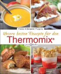 Unsere besten Rezepte für den Thermomix® - Benjamin Pluppins, Theres Pluppins (ISBN: 9783809437581)