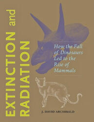 Extinction and Radiation - J. David Archibald (ISBN: 9780801898051)
