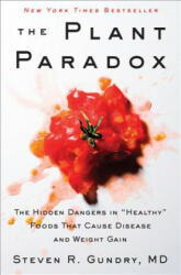 The Plant Paradox - Steven R. Gundry (ISBN: 9780062427137)