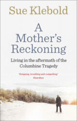 Mother's Reckoning - Sue Klebold (ISBN: 9780753556818)