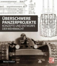 Überschwere Panzerprojekte - Michael Fröhlich (ISBN: 9783613039254)