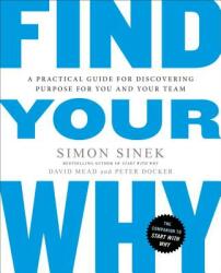 Find Your Why - Simon Sinek, David Mead, Peter Docker (ISBN: 9780143111726)