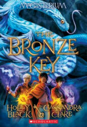 The Bronze Key (Magisterium #3) - Holly Black, Cassandra Clare (ISBN: 9780545522328)