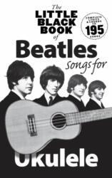 Little Black Book Of Beatles Songs For Ukulele - The Beatles (ISBN: 9781783052738)