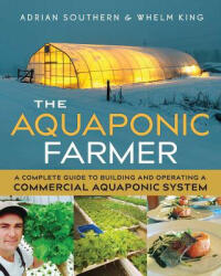 Aquaponic Farmer - Adrian Southern, Whelm King (ISBN: 9780865718586)