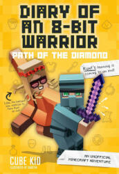 Diary of an 8-Bit Warrior: Path of the Diamond - Cube Kid (ISBN: 9781449480097)