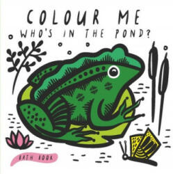 Colour Me: Who's in the Pond? - Surya Sajnani (ISBN: 9781784937928)