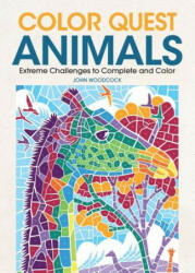 Color Quest Animals: Extreme Challenges to Complete and Color - Joanna Webster (ISBN: 9781438010069)