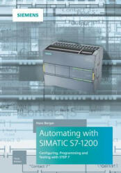 Automating with SIMATIC S7-1200 3e - Configuring, Programming and Testing with STEP 7 - Hans Berger (ISBN: 9783895784705)